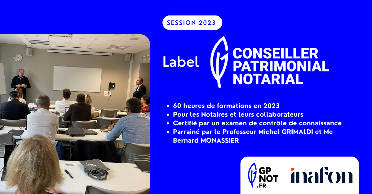 Session 2023 du Label « CONSEILLER PATRIMONIAL NOTARIAL »